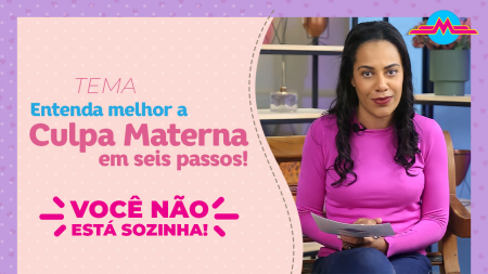 Entenda melhor sobre a culpa materna em seis passos